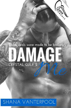 [Crystal Gulf 02] • Damage Me